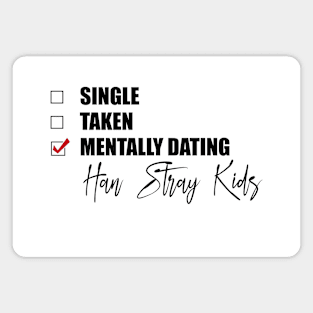 Mentally Dating HAN Stray Kids (Han Skz) Magnet